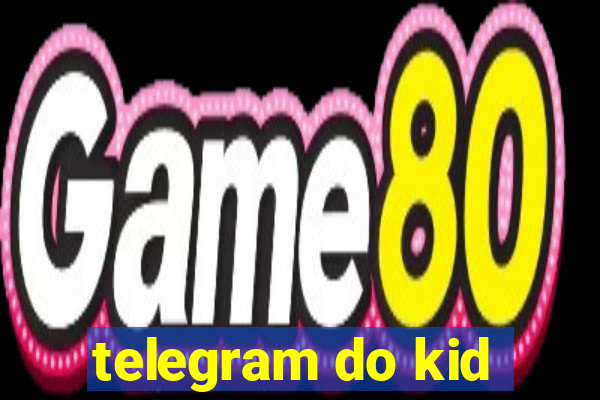 telegram do kid